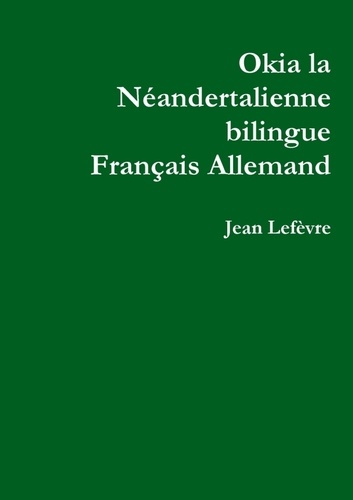 Emprunter Okia la Néandertalienne Français Allemand livre