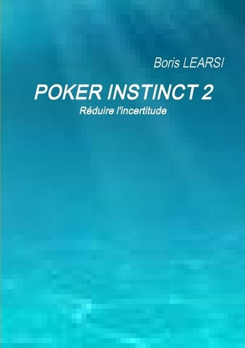 Emprunter Poker instinct 2. Réduire l'incertitude livre