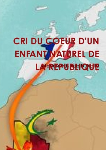 Emprunter Cri Du Coeur D'Un Enfant Naturel de La Republique livre