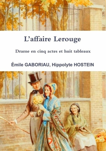 Emprunter L'affaire Lerouge Drame en cinq actes et huit tableaux livre