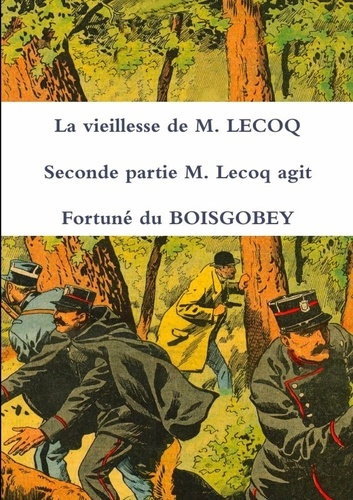 Emprunter La vieillesse de M. LECOQ Seconde partie M. Lecoq agit livre