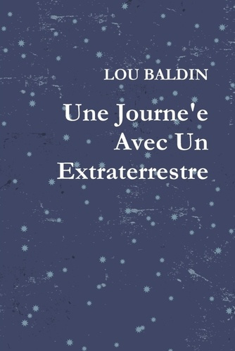Emprunter Une Journe'e Avec Un Extraterrestre livre