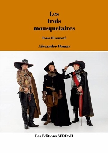 Emprunter Les trois mousquetaires. Tome III annoté livre