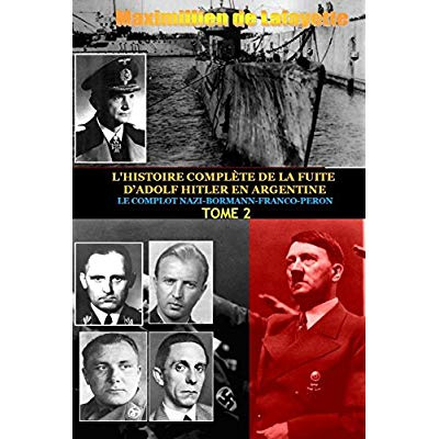 Emprunter L'histoire complète de la fuite d'Adolf Hitler en Argentine. Tome 2 livre