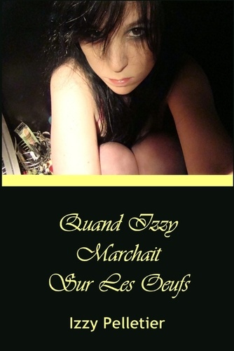 Emprunter Quand Izzy Marchait Sur Les Oeufs livre