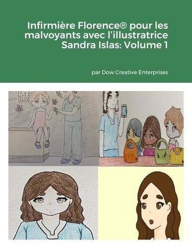 Emprunter Infirmière Florence® pour les malvoyants avec l'illustratrice Sandra Islas: Volume 1 livre