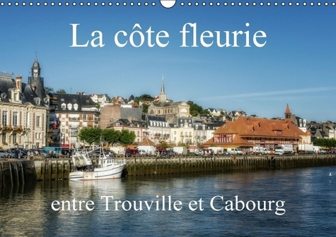 Emprunter LA COTE FLEURIE ENTRE TROUVILLE ET CABOURG CALENDRIER MURAL 2016 DIN A3 HORIZONT livre