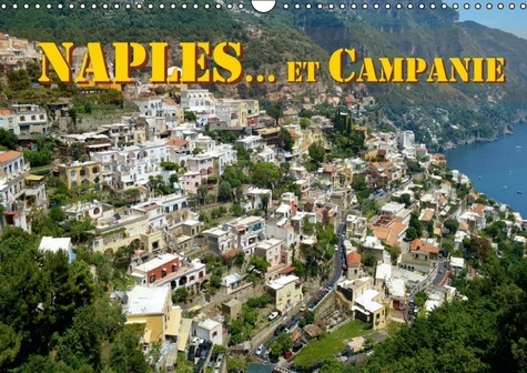 Emprunter Naples... Et Campanie. Sélection de vues de Naples et de la Campanie. Calendrier mural A3 horizontal livre