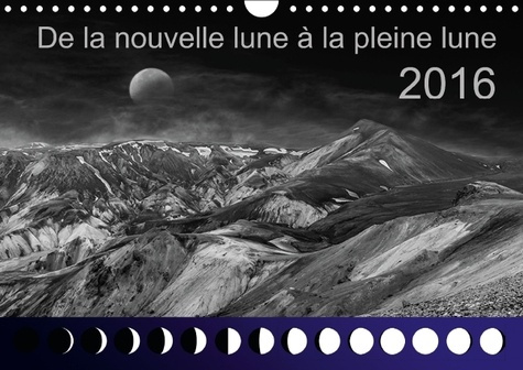 Emprunter DE LA NOUVELLE LUNE A LA PLEINE LUNE 2016 CALENDRIER MURAL 2016 DIN A4 HORIZONTA livre