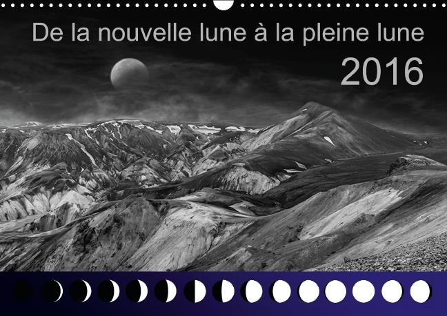 Emprunter DE LA NOUVELLE LUNE A LA PLEINE LUNE 2016 CALENDRIER MURAL 2016 DIN A3 HORIZONTA livre