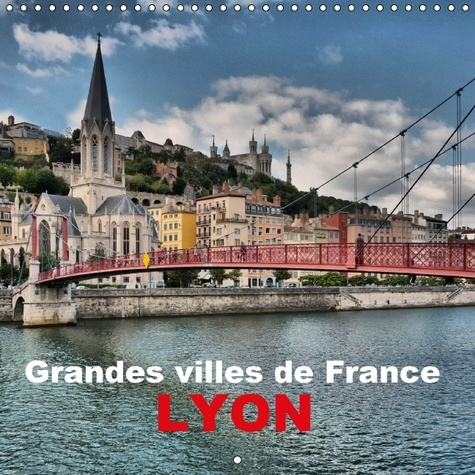 Emprunter GRANDES VILLES DE FRANCE LYON CALENDRIER MURAL 2016 300 300 MM SQUARE livre