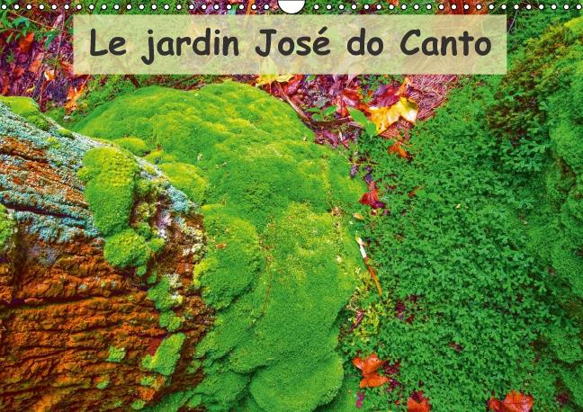 Emprunter LE JARDIN JOSE DO CANTO CALENDRIER MURAL 2016 DIN A3 HORIZONTAL livre