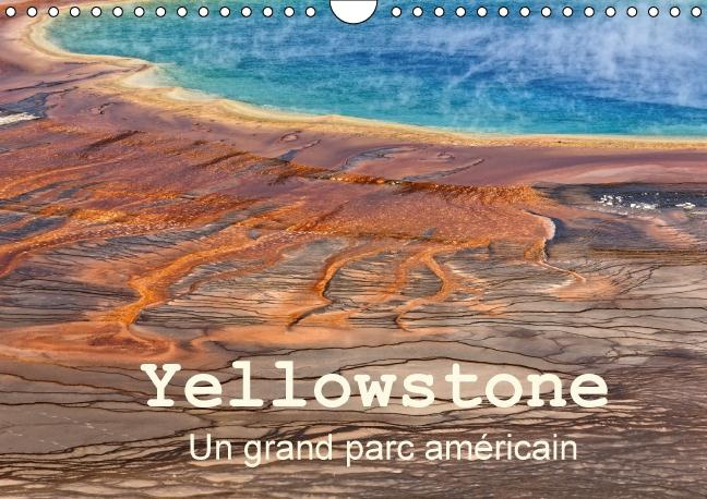 Emprunter YELLOWSTONE UN GRAND PARC AMERICAIN CALENDRIER MURAL 2016 DIN A4 HORIZONTAL livre