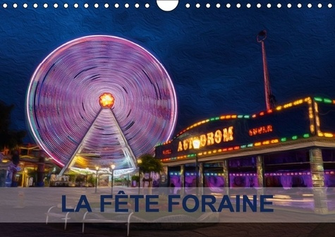 Emprunter LA FETE FORAINE CALENDRIER MURAL 2016 DIN A4 HORIZONTAL livre