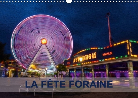 Emprunter LA FETE FORAINE CALENDRIER MURAL 2016 DIN A3 HORIZONTAL livre
