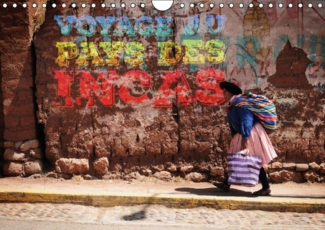 Emprunter VOYAGE AU PAYS DES INCAS CALENDRIER MURAL 2016 DIN A4 HORIZONTAL livre