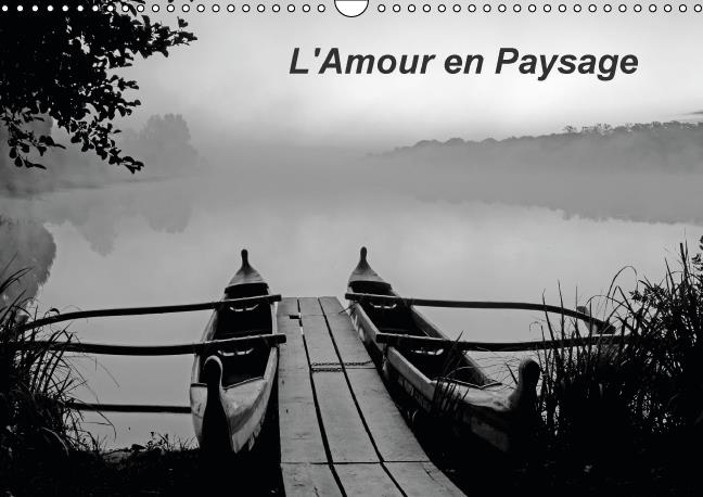 Emprunter L AMOUR EN PAYSAGE CALENDRIER MURAL 2017 DIN A3 HORIZONTAL livre
