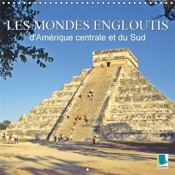 Emprunter LES MONDES ENGLOUTIS DE L AMERIQUE CENTRALE ET DU SUD CALENDRIER MURAL 2017 300 - MAYAS INCAS ZAPOTE livre