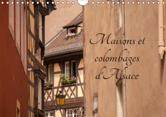 Emprunter Maisons et colombages d'Alsace. Découverte de l'architecture traditionnelle alsacien. Calendrier mur livre