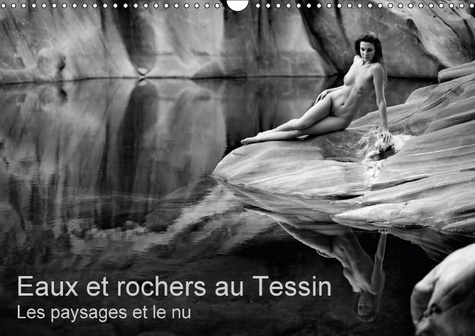 Emprunter EAUX ET ROCHERS AU TESSIN LES PAYSAGES ET LE NU CALENDRIER M - PHOTOS EROTIQUES AU TESSIN SUI livre