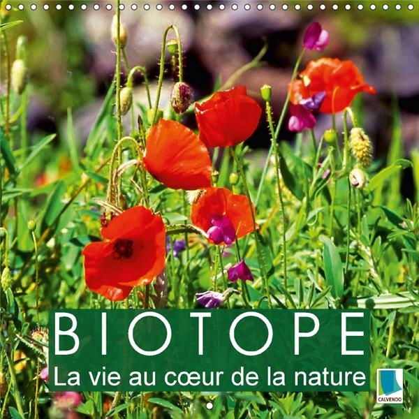 Emprunter BIOTOPE LA VIE AU C UR DE LA NATURE CALENDRIER MURAL 2018 30 - DIVERSITE DES HABITATS NATUREL livre