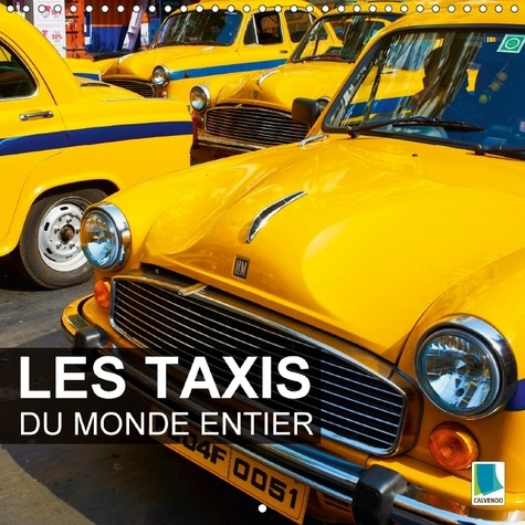 Emprunter LES TAXIS DU MONDE ENTIER CALENDRIER MURAL 2018 300 300 MM S - PRENDRE LE TAXI UNE VRAIE AVEN livre