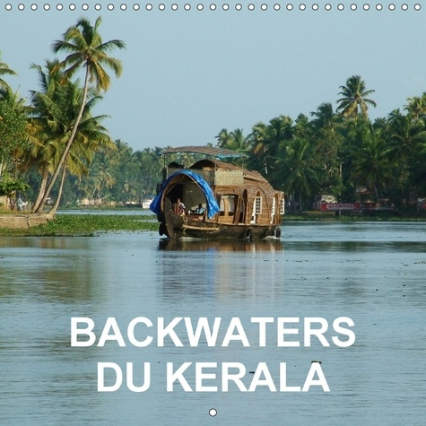Emprunter BACKWATERS DU KERALA CALENDRIER MURAL 2018 300 300 MM SQUARE - A BORD D UN KETTUVALLAM D ALAP livre