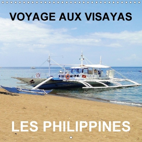 Emprunter VOYAGE AUX VISAYAS LES PHILIPPINES CALENDRIER MURAL 2018 300 - NOTRE VISITE TOURISTIQUE DES P livre