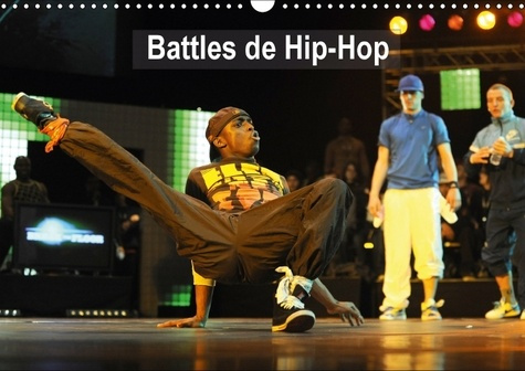 Emprunter BATTLES DE HIP HOP CALENDRIER MURAL 2018 DIN A3 HORIZONTAL - BREAK THE FLOOR AU PALAIS DES livre
