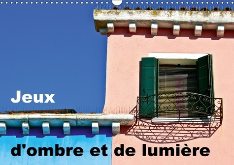 Emprunter JEUX D OMBRE ET DE LUMIERE CALENDRIER MURAL 2018 DIN A3 HORI - UN REGARD PHOTOGRAPHIQUE SUR L livre
