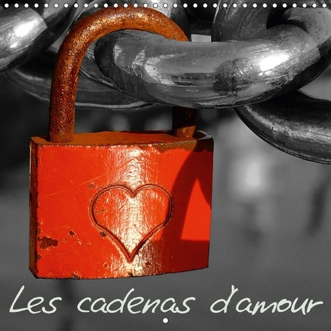 Emprunter LES CADENAS D AMOUR CALENDRIER MURAL 2018 300 300 MM SQUARE - AMOUR AMORE LIEBE LOVE LES CAD livre