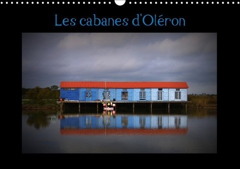 Emprunter LES CABANES D OLERON CALENDRIER MURAL 2018 DIN A3 HORIZONTAL - CABANES DE CREATEURS SUR L LE livre