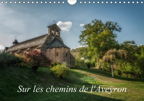 Emprunter SUR LES CHEMINS DE L AVEYRON CALENDRIER MURAL 2018 DIN A4 HO - QUELQUES PAYSAGES QUE VOUS POU livre