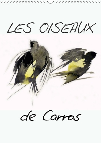 Emprunter LES OISEAUX DE CARROS CALENDRIER MURAL 2018 DIN A3 VERTICAL - OISEAUX AQUARELLES CALENDRIER livre