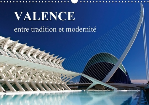 Emprunter VALENCE ENTRE TRADITION ET MODERNITE CALENDRIER MURAL 2018 D - MES IMPRESSIONS DE VALENCE CAL livre