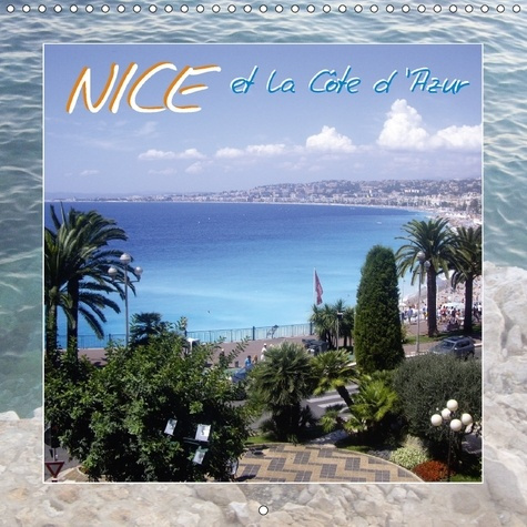 Emprunter NICE ET LA COTE D AZUR CALENDRIER MURAL 2018 300 300 MM SQUA - PHOTOS DE NICE ET LA REGION EN livre