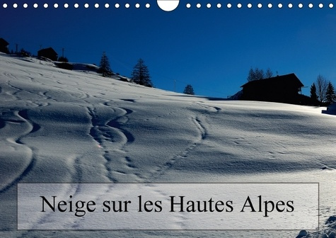 Emprunter NEIGE SUR LES HAUTES ALPES CALENDRIER MURAL 2018 DIN A4 HORI - PAYSAGES DES HAUTES ALPES CALE livre