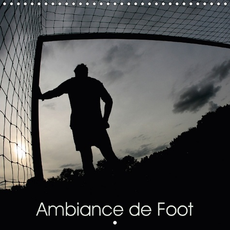 Emprunter AMBIANCE DE FOOT CALENDRIER MURAL 2018 300 300 MM SQUARE - L AMBIANCE EST AUSSI DANS LES livre