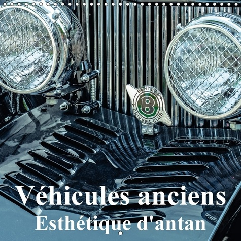 Emprunter VEHICULES ANCIENS ESTHETIQUE D ANTAN CALENDRIER MURAL 2018 3 - DETAILS DE VOITURES CLASSIQUES livre