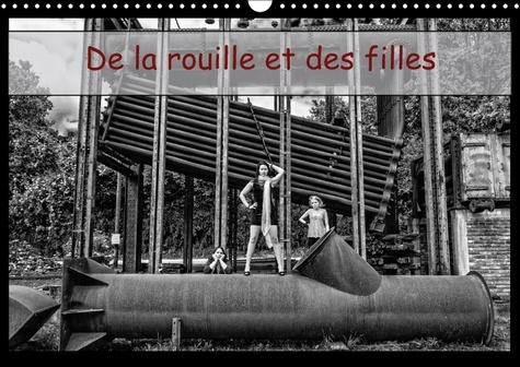 Emprunter DE LA ROUILLE ET DES FILLES CALENDRIER MURAL 2018 DIN A3 HOR - L ERRANCE DE JEUNES FEMMES SUR livre