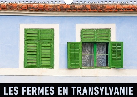 Emprunter LES FERMES EN TRANSYLVANIE CALENDRIER MURAL 2018 DIN A4 HORI - APERCUS DE FERMES PITTORESQUES livre