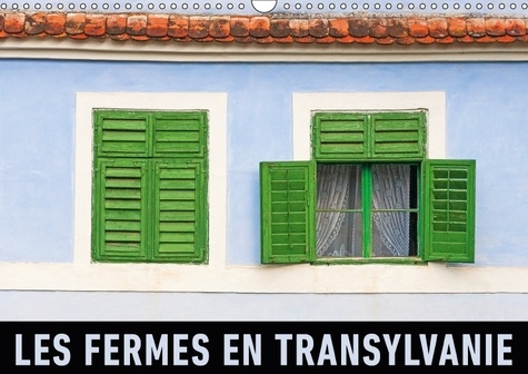 Emprunter LES FERMES EN TRANSYLVANIE CALENDRIER MURAL 2018 DIN A3 HORI - APERCUS DE FERMES PITTORESQUES livre