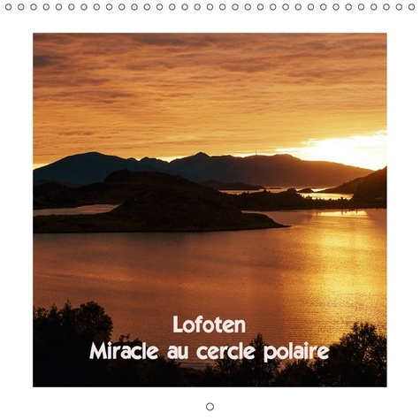Emprunter LOFOTEN MIRACLE AU CERCLE POLAIRE CALENDRIER MURAL 2018 300 - LES LES LOFOTEN EN ETE ET EN H livre