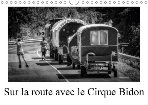 Emprunter SUR LA ROUTE AVEC LE CIRQUE BIDON CALENDRIER MURAL 2018 DIN - UN RESUME DE SCENES DE VIE DU livre