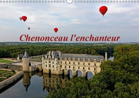 Emprunter CHENONCEAU L ENCHANTEUR CALENDRIER MURAL 2018 DIN A3 HORIZON - PHOTOGRAPHIES ARTISTIQUES DU C livre