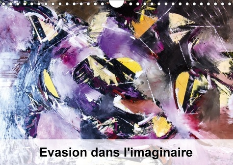 Emprunter EVASION DANS L IMAGINAIRE CALENDRIER MURAL 2018 DIN A4 HORIZ - MON IMAGINATION SE MATERIALISE livre