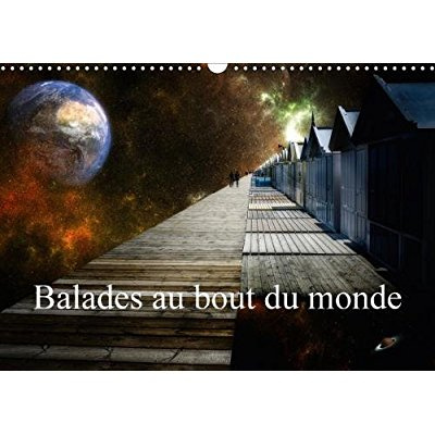 Emprunter BALADES AU BOUT DU MONDE CALENDRIER MURAL 2018 DIN A3 HORIZO - IMAGES INCROYABLES DU BOUT DU livre