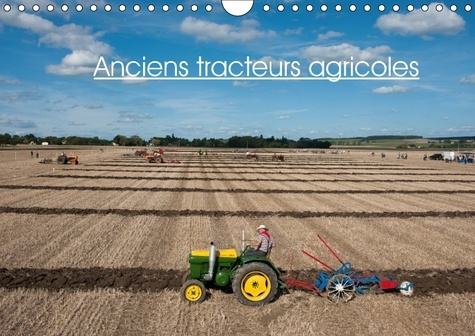 Emprunter ANCIENS TRACTEURS AGRICOLES CALENDRIER MURAL 2018 DIN A4 HOR - PHOTOS DE VIEUX TRACTEURS AGRI livre