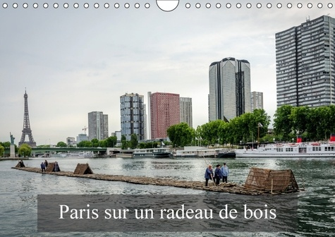 Emprunter PARIS SUR UN RADEAU DE BOIS CALENDRIER MURAL 2018 DIN A4 HOR - AVEC UN RADEAU DE BOIS SUR LA livre