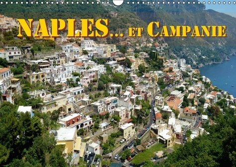 Emprunter NAPLES ET CAMPANIE CALENDRIER MURAL 2018 DIN A3 HORIZONTAL - SELECTION DE VUES DE NAPLES ET livre